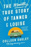 The Mostly True Story of Tanner & Louise (eBook, ePUB)