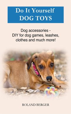 Do It Yourself Dog toys (eBook, ePUB) - Berger, Roland