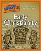 The Complete Idiot's Guide to Early Christianity (eBook, ePUB)
