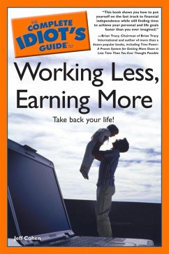 The Complete Idiot's Guide to Working Less, Earning More (eBook, ePUB) - Cohen, Jeff