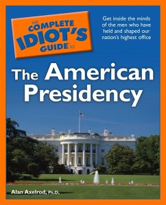 The Complete Idiot's Guide to the American Presidency (eBook, ePUB) - Axelrod, Alan