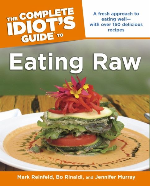 The Complete Idiot's Guide to Eating Raw (eBook, ePUB)