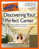 The Complete Idiot's Guide to Discovering Your Perfect Career (eBook, ePUB)