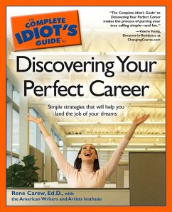 The Complete Idiot's Guide to Discovering Your Perfect Career (eBook, ePUB) - American Writers&Artists Inst; Carew, Rene