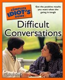 The Complete Idiot's Guide to Difficult Conversations (eBook, ePUB)