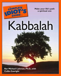 The Complete Idiot's Guide to Kabbalah (eBook, ePUB) - Canright, Collin; Laitman, Rav Michael