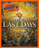The Complete Idiot's Guide to the Last Days (eBook, ePUB) The Complete Idiot's Guide to the Last Days (eBook, ePUB)