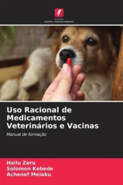 Uso Racional de Medicamentos Veterinários e Vacinas - Zeru, Hailu;Kebede, Solomon;Melaku, Achenef