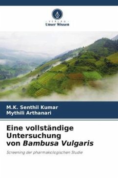 Eine vollständige Untersuchung von Bambusa Vulgaris - Senthil Kumar, M.K.;ARTHANARI, MYTHILI