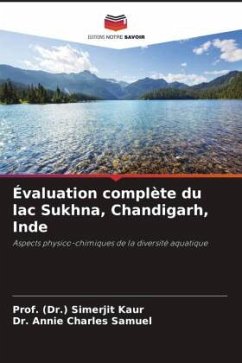 Évaluation complète du lac Sukhna, Chandigarh, Inde - Kaur, Prof. (Dr.) Simerjit;Charles Samuel, Dr. Annie