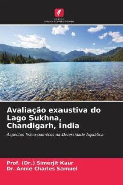 Avaliação exaustiva do Lago Sukhna, Chandigarh, Índia - Kaur, Prof. (Dr.) Simerjit;Charles Samuel, Dr. Annie