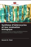 Synthèse d'hétérocycles et leur évaluation biologique
