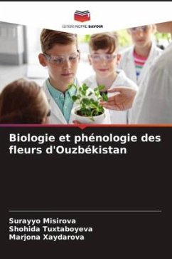 Biologie et phénologie des fleurs d'Ouzbékistan - Misirova, Surayyo;Tuxtaboyeva, Shohida;Xaydarova, Marjona