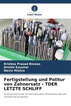 Fertigstellung und Politur von Zahnersatz - TDER LETZTE SCHLIFF - Biswas, Krishna Prasad;kaushal, Drishti;Mishra, Navin