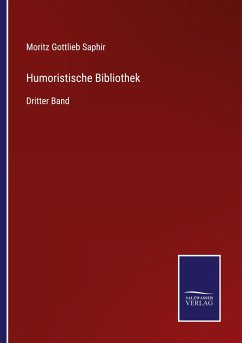 Humoristische Bibliothek - Saphir, Moritz Gottlieb