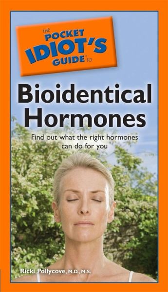 The Pocket Idiot's Guide to Bioidentical Hormones (eBook, ePUB)