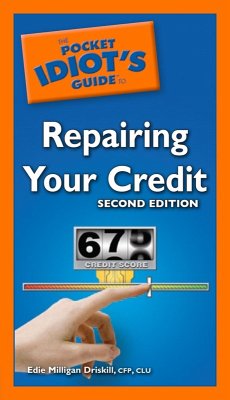 The Pocket Idiot's Guide to Repairing Your Credit, 2nd Edition (eBook, ePUB) - Milligan Driskill, Edie