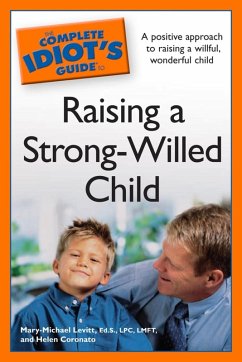 The Complete Idiot's Guide to Raising a Strong-Willed Child (eBook, ePUB) - Coronato, Helen; Levitt, Mary-Michael