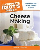 The Complete Idiot's Guide to Cheese Making (eBook, ePUB)