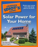The Complete Idiot's Guide to Solar Power for Your Home, 3rd Edition (eBook, ePUB)