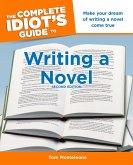 The Complete Idiot's Guide to Writing a Novel, 2nd Edition (eBook, ePUB)