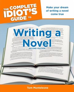 The Complete Idiot's Guide to Writing a Novel, 2nd Edition (eBook, ePUB) - Monteleone, Tom