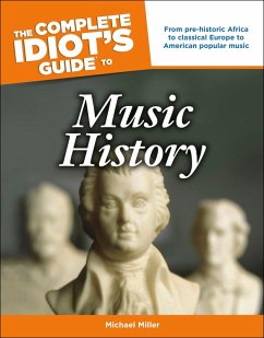 The Complete Idiot's Guide to Music History (eBook, ePUB) - Miller, Michael