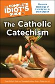 The Complete Idiot's Guide to the Catholic Catechism (eBook, ePUB)