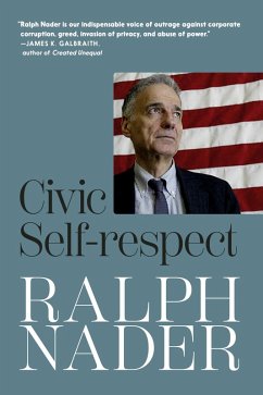 Civic Self-Respect (eBook, ePUB) - Nader, Ralph