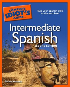 The Complete Idiot's Guide to Intermediate Spanish, 2nd Edition (eBook, ePUB) - Hawson, Steven