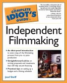 The Complete Idiot's Guide to Independent Filmmaking (eBook, ePUB)