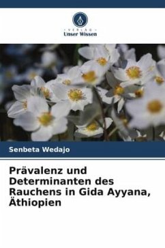 Prävalenz und Determinanten des Rauchens in Gida Ayyana, Äthiopien - Wedajo, Senbeta;Gobena, Mulugeta;Girma, Sagni