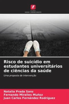 Risco de suicídio em estudantes universitários de ciências da saúde - Prada Sanz, Natalia;Miralles Muñoz, Fernando;Fernández Rodríguez, Juan Carlos