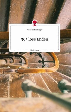 365 lose Enden. Life is a Story - story.one - Poellinger, Nicholas