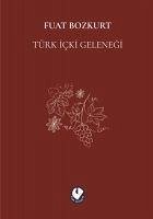 Türk Icki Gelenegi - Bozkurt, Fuat