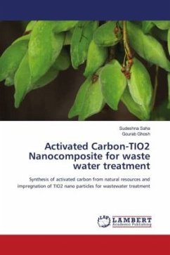 Activated Carbon-TIO2 Nanocomposite for waste water treatment - Saha, Sudeshna;Ghosh, Gourab