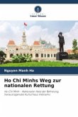 Ho Chi Minhs Weg zur nationalen Rettung