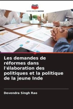 Les demandes de réformes dans l'élaboration des politiques et la politique de la jeune Inde - Rao, Devendra Singh