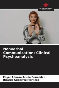 Nonverbal Communication: Clinical Psychoanalysis - Acuña Bermúdez, Edgar Alfonso;Gutiérrez Martínez, Ricardo