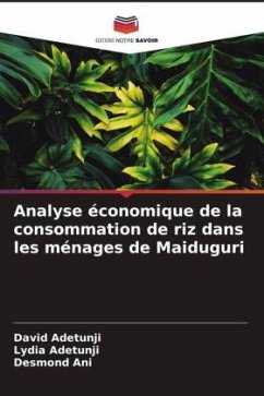 Analyse économique de la consommation de riz dans les ménages de Maiduguri - Adetunji, David;Adetunji, Lydia;Ani, Desmond