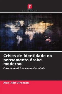 Crises de identidade no pensamento árabe moderno - Ulrazzaq, Alaa Abd