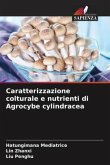 Caratterizzazione colturale e nutrienti di Agrocybe cylindracea