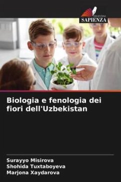 Biologia e fenologia dei fiori dell'Uzbekistan - Misirova, Surayyo;Tuxtaboyeva, Shohida;Xaydarova, Marjona