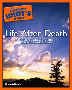 The Complete Idiot's Guide to Life After Death (eBook, ePUB) - Ahlquist, Diane