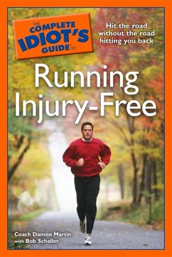 The Complete Idiot's Guide to Running Injury-Free (eBook, ePUB) - Schaller, Bob; Martin, Damon
