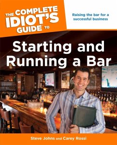 The Complete Idiot's Guide to Starting and Running a Bar (eBook, ePUB) - Rossi, Carey; Johns, Steve