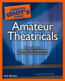 The Complete Idiot's Guide to Amateur Theatricals (eBook, ePUB)