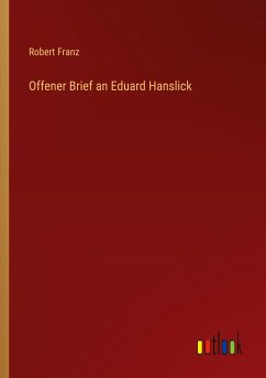Offener Brief an Eduard Hanslick - Franz, Robert