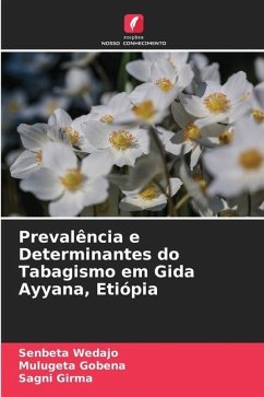 Prevalência e Determinantes do Tabagismo em Gida Ayyana, Etiópia - Wedajo, Senbeta;Gobena, Mulugeta;Girma, Sagni