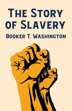 The Story Of Slavery - Booker T. Washington